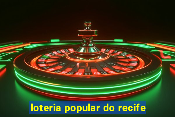 loteria popular do recife